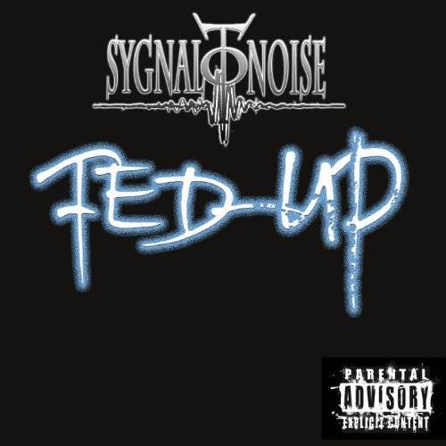 Sygnal To Noise : Fed-Up